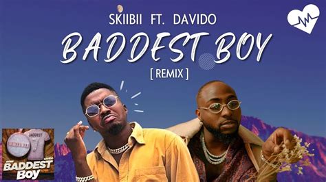 skiibii ft davido baddest boy lyrics